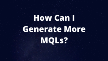 How Can I Generate More MQLs?