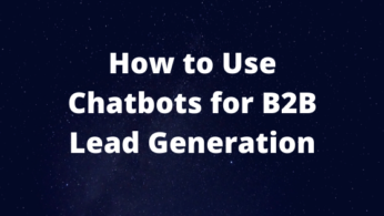 How to Use Chatbots for B2B Lead Generation
