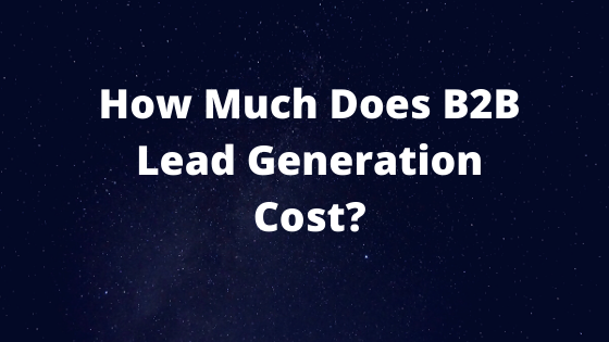 how much does b2b lead generation cost